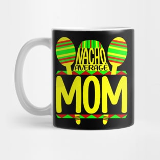 Nacho Average Mom Mug